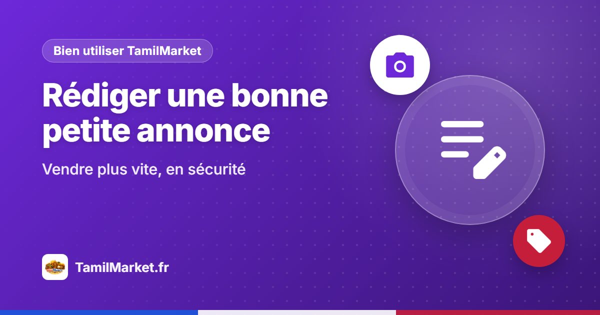 Comment rédiger une bonne petite annonce (et vendre plus vite)