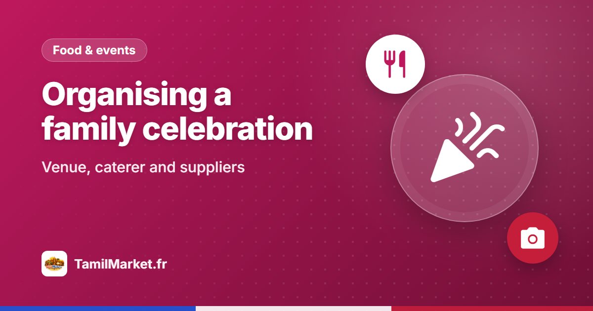 Organising a family celebration: venue, caterer and suppliers